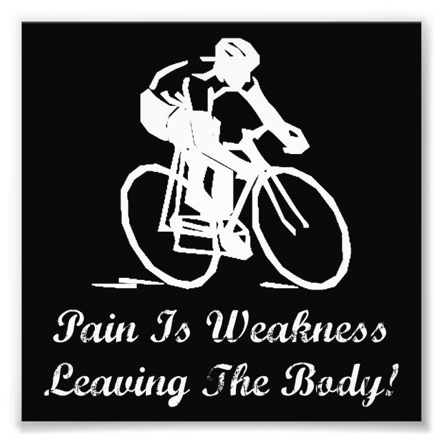 Pain Is Weakness Photo Print (Front)