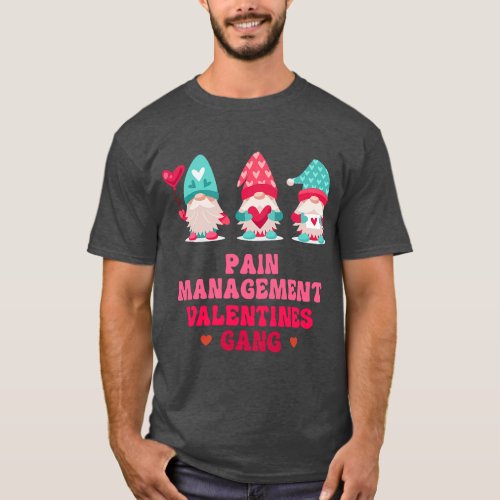 Pain Management Gnomes Nurse Valentines Day T_Shirt