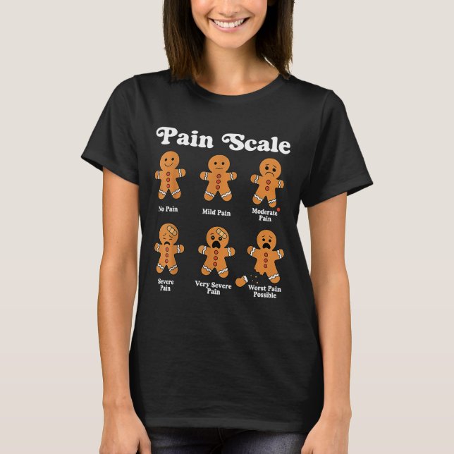 Pain Scale Funny Gingerbread Christmas Nurse Pain  T-Shirt (Front)