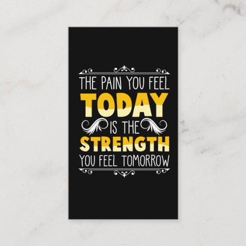 Pain Today Strenght Tomorrow Motivational Quote Business Card