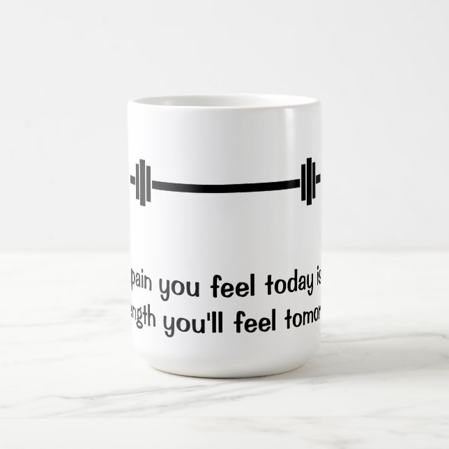 Pain You Feel Today Quote Mug (Center)