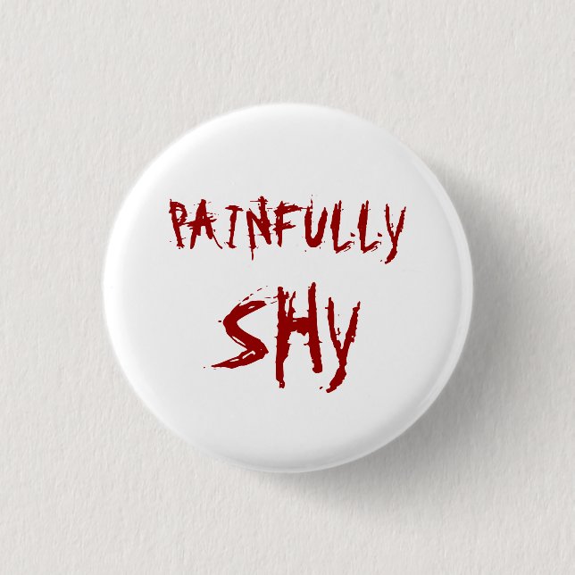 Painfully Shy Button (Front)