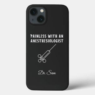 Painless with an Anesthesiologist, Anesthesiology iPhone 13 Case