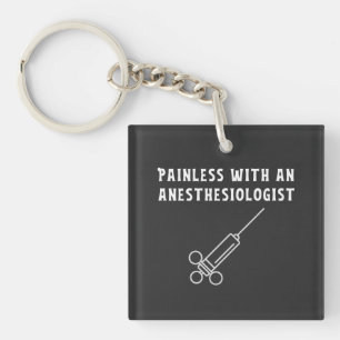 Painless with an Anesthesiologist, Anesthesiology Keychain