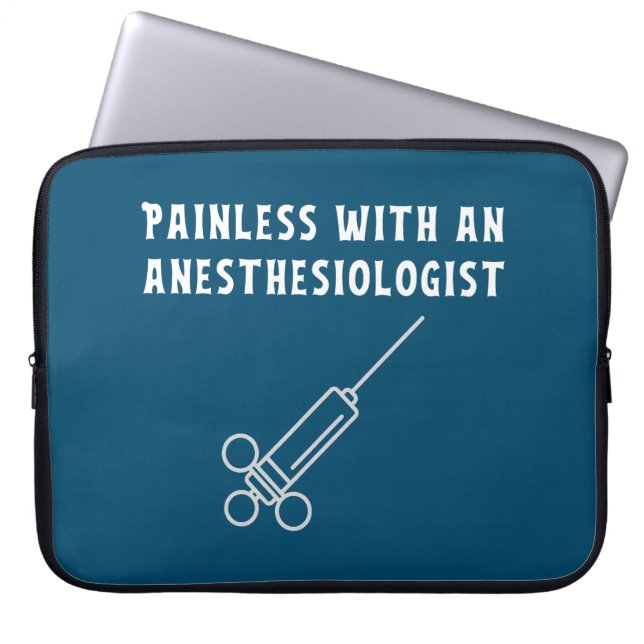 Painless with an Anesthesiologist, Anesthesiology Laptop Sleeve (Front)