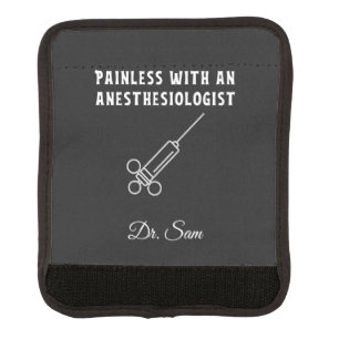 Painless with an Anesthesiologist, Anesthesiology Luggage Handle Wrap
