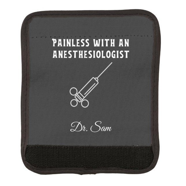 Painless with an Anesthesiologist, Anesthesiology Luggage Handle Wrap (Front)