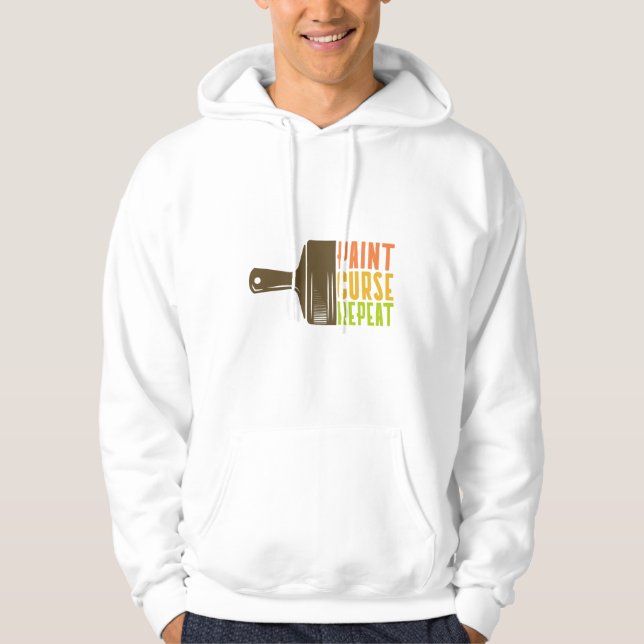 Paint. Curse. Repeat. Funny DIY Painter Hoodie (Front)