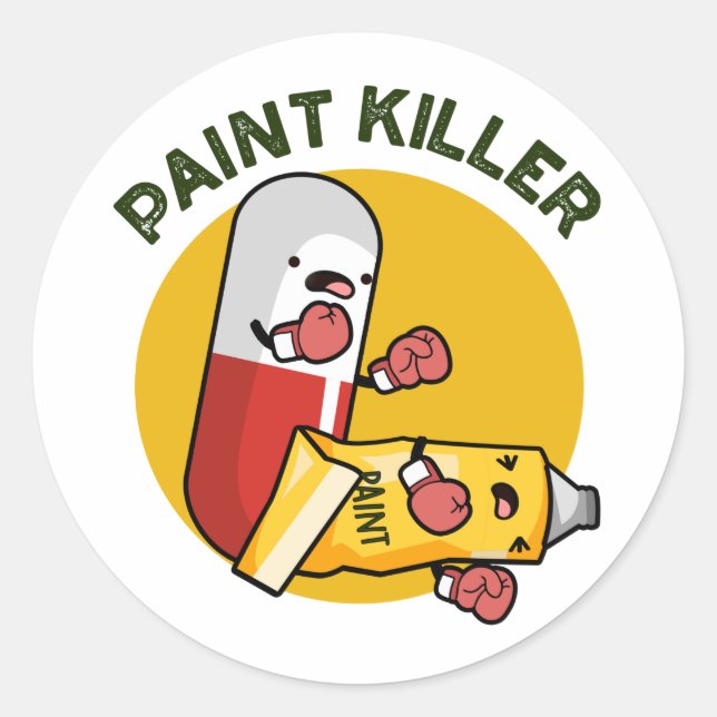 Paint Killer Funny Pill Pun Classic Round Sticker (Front)