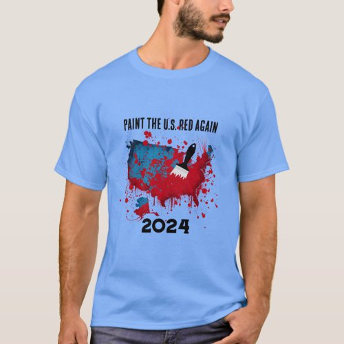 Paint the US Red Again 2024 Election T_Shirt