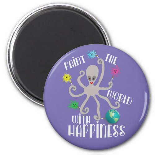 Paint The World With Happiness Octopus Alien Magnet