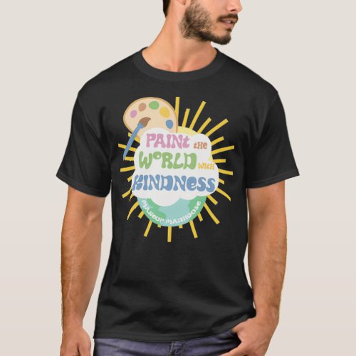 Paint the World with Kindness Makeup Madhouse T_Shirt