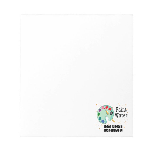Paint Water Do Not Drink Notepad (Front)