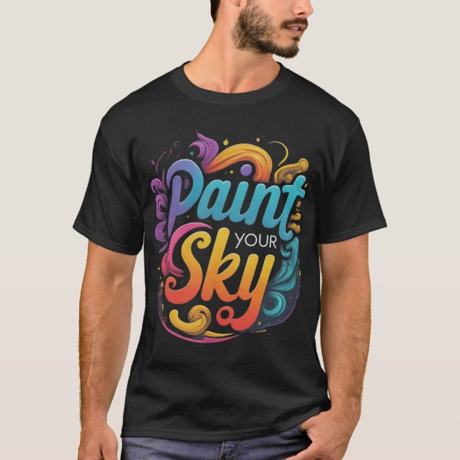 Paint Your Sky  T-Shirt (Front)