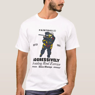 Paintball : aggressively avoiding real exercise T-Shirt