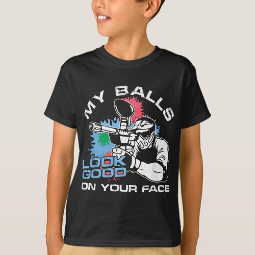 Paintball Balls Face Looking Good Paint Airsoft So T_Shirt