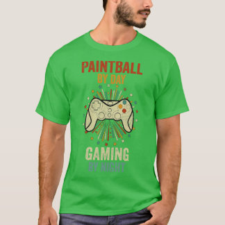 Paintball By Day Gaming By Night T-Shirt
