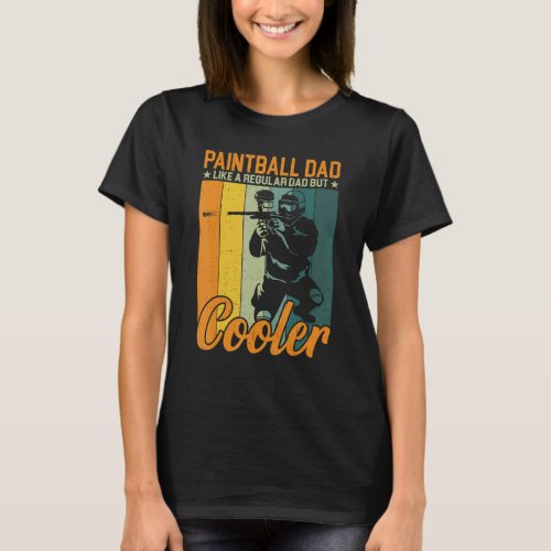 Paintball Dad Like A Regular Dad But Cooler Father T_Shirt