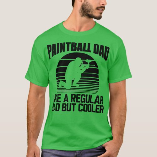 Paintball dad like a regular dad but cooler T_Shirt