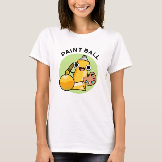 Paintball Funny Paint Pun  T-Shirt (Front)