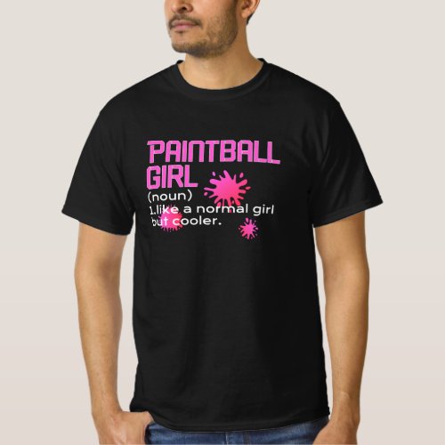 paintball girl like a normal girl  but cooler T_Shirt