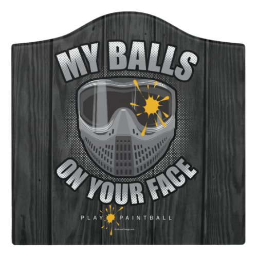 Paintball On Your Face Door Sign