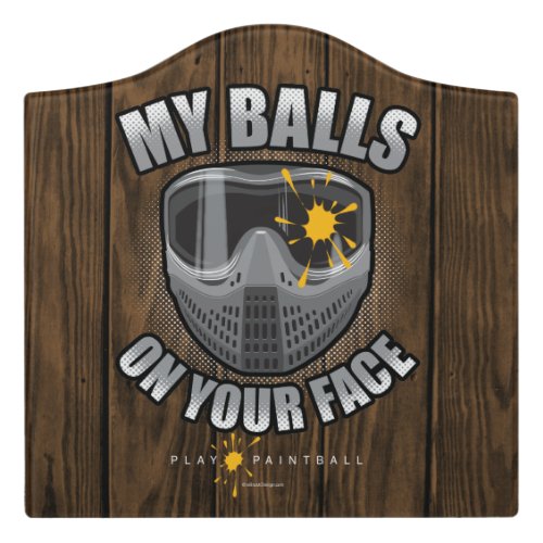 Paintball On Your Face Door Sign
