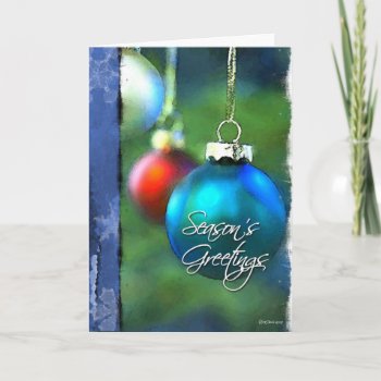 Painted Christmas Bulbs-blue Holiday Card by William63 at Zazzle