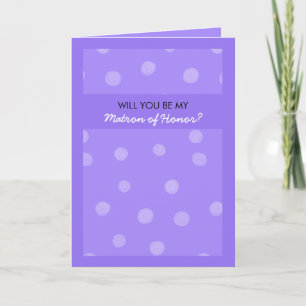 Painted Dots purple Be My Matron of Honor Card