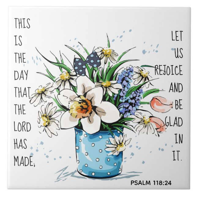 Painted flowers, verse from Psalm 118:24 Ceramic Tile (Front)