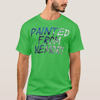 Painted from Memory T-Shirt