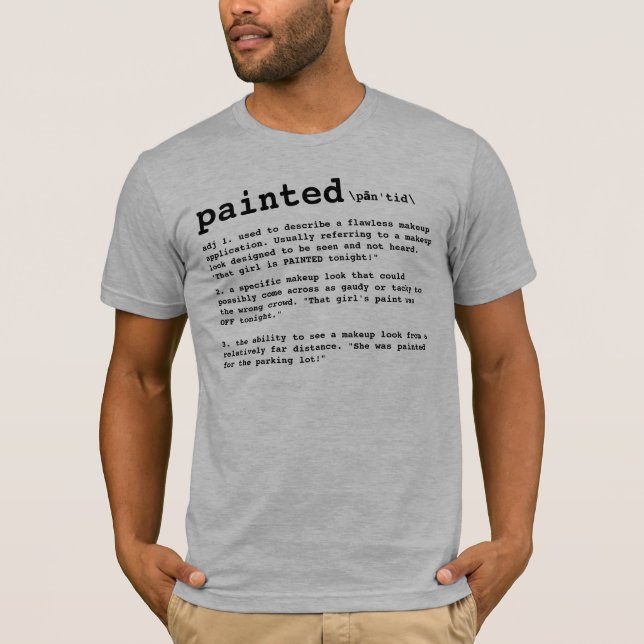 PAINTED, Makeup Artist Definition T-Shirt (Front)