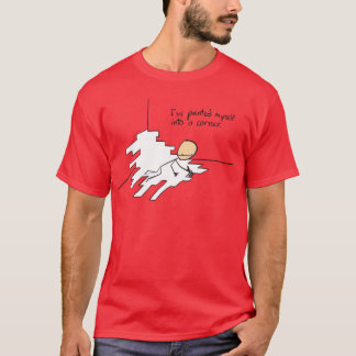 Painted Myself Into A Corner T-Shirt