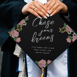 Painted Pink Flowers Inspirational Quote Graduation Cap Topper<br><div class="desc">Elegant pink floral graduation cap design with the quote "Chase your dreams,  and always know the road that'll lead you home again."</div>