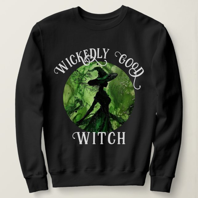 Painted Wickedly Good Witch Green & Black Sweatshirt (Design Front)