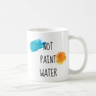 Coffee Not Paint Water Artist Humor Coffee Mug