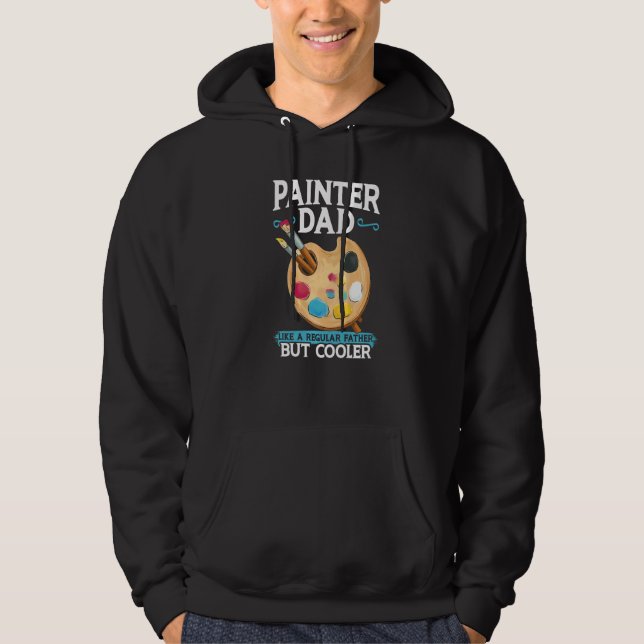 Painter Dad - Like A Regular Father But Cooler Pre Hoodie (Front)