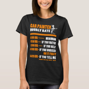 Painter Hourly Rate Car Painter Body Paint Worker  T-Shirt