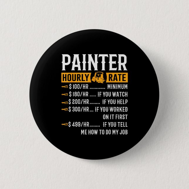 Painter Hourly Rate Funny Painter  Button (Front)
