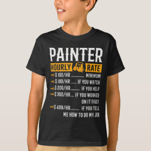 Painter Hourly Rate Funny Painter T-Shirt
