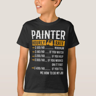 Painter Hourly Rate Funny Painter T-Shirt