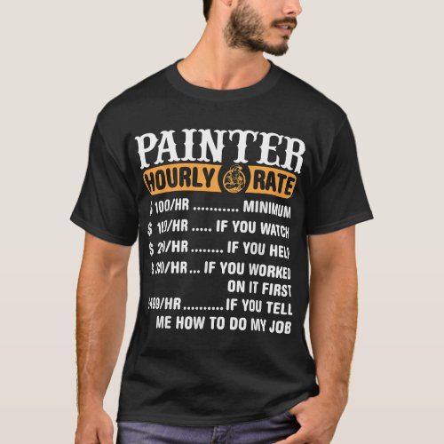 Painter Hourly Rate _ Painter T_Shirt