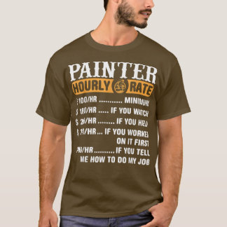 Painter Hourly Rate  Painter  T-Shirt