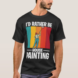 Painter Varnisher and Art Artists 20 T-Shirt