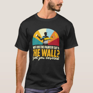 Painter Varnisher and Art Artists 52 T-Shirt