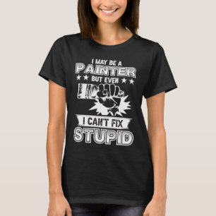 Painter Varnisher and Art Artists  9 T-Shirt