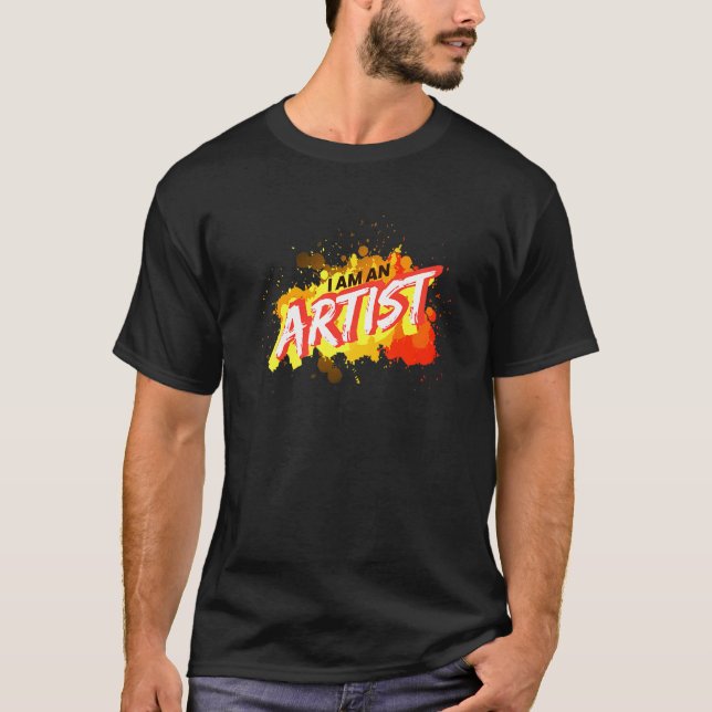 Painting I Am An Artist Artwork Artist Creative Pa T-Shirt (Front)