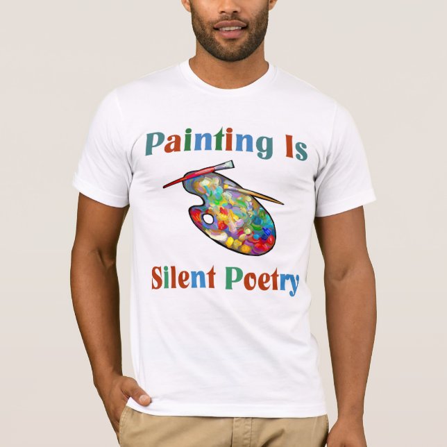 Painting is silent poetry Artist T-shirt (Front)
