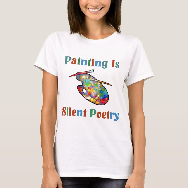 Painting is silent poetry T-Shirt (Front)