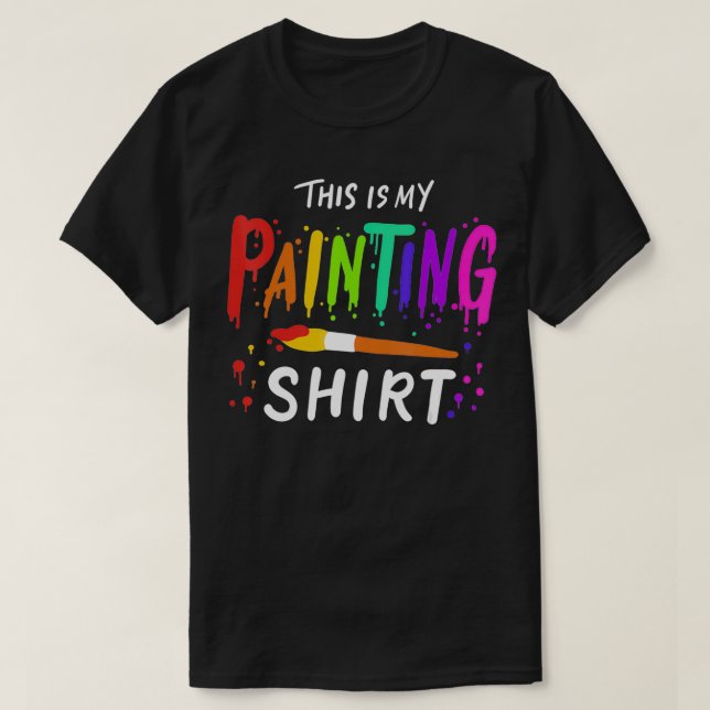 Painting Painter Artists Art Teacher T-Shirt (Design Front)